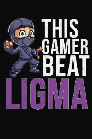 Cover of This Gamer Beat Ligma