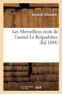 Book cover for Les Merveilleux Récits de l'Amiral Le Kelpudubec