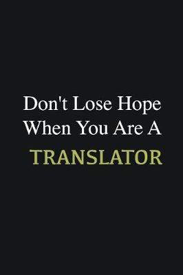 Book cover for Don't lose hope when you are a Translator