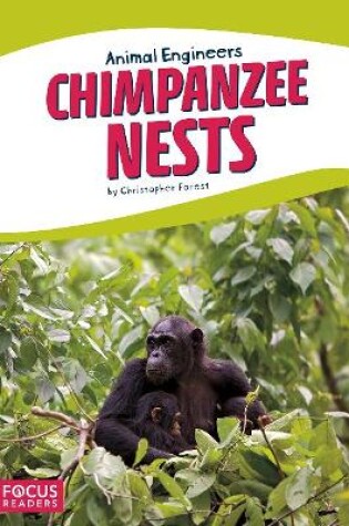 Cover of Animal Engineers: Chimpanzee Nests