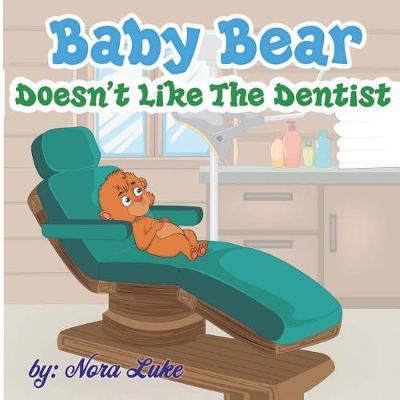 Book cover for Baby Bear Doesnt Like the Dentist