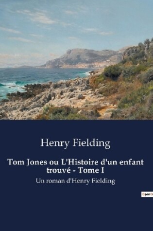 Cover of Tom Jones ou L'Histoire d'un enfant trouvé - Tome I