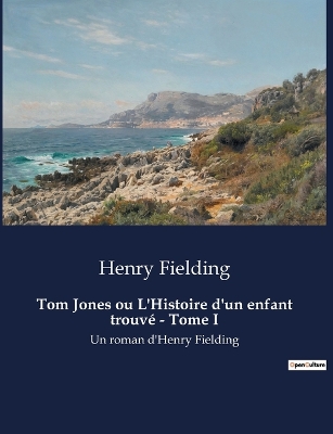 Book cover for Tom Jones ou L'Histoire d'un enfant trouvé - Tome I