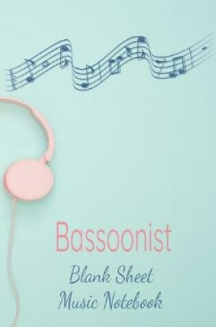 Cover of Bassoonist Blank Sheet Music Notebook
