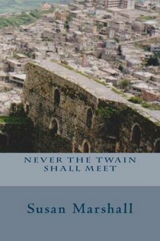 Cover of Never the twain shall meet