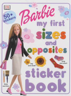 Book cover for Barbie™:  My First Sizes and Opposites Sticker Book