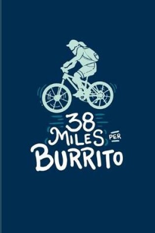 Cover of 38 Miles Per Burrito