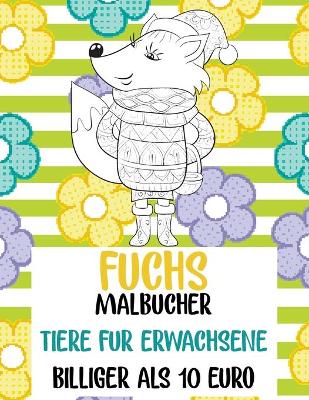 Cover of Malbucher - Billiger als 10 Euro - Tiere fur Erwachsene - Fuchs