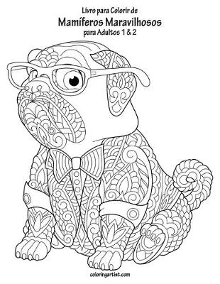 Cover of Livro para Colorir de Mamíferos Maravilhosos para Adultos 1 & 2