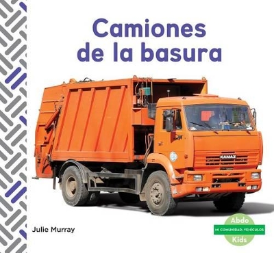 Book cover for Camiones de la Basura (Garbage Trucks) (Spanish Version)