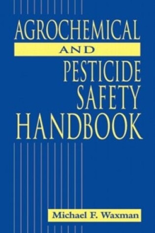 Cover of The Agrochemical and Pesticides Safety Handbook