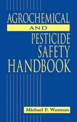 Book cover for The Agrochemical and Pesticides Safety Handbook