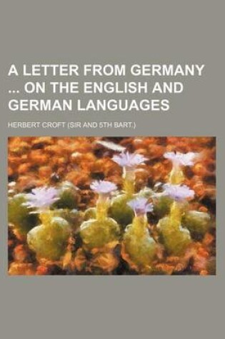 Cover of A Letter from Germany on the English and German Languages