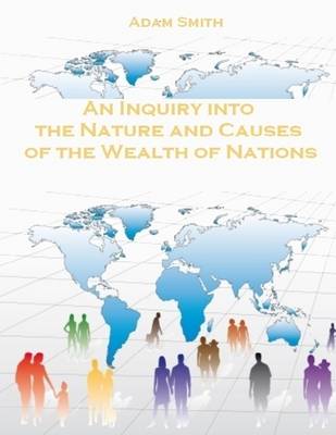 Book cover for An Inquiry into the Nature and Causes of the Wealth of Nations (Illustrated)