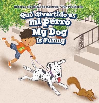 Cover of Qué Divertido Es Mi Perro / My Dog Is Funny