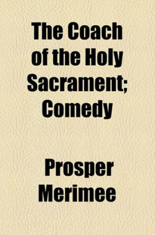 Cover of The Coach of the Holy Sacrament; Comedy