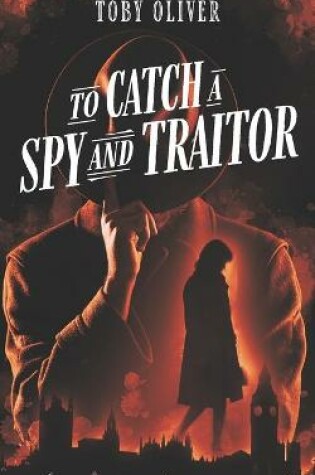 Cover of To Catch A Spy And Traitor