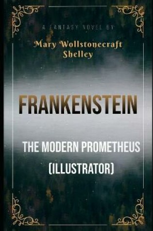 Cover of Frankenstein; Or, The Modern Prometheus (illustrator)