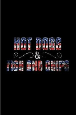 Cover of Hot Dogs & Fish And Chips