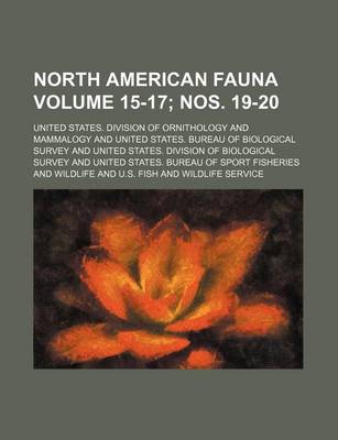 Book cover for North American Fauna Volume 15-17; Nos. 19-20