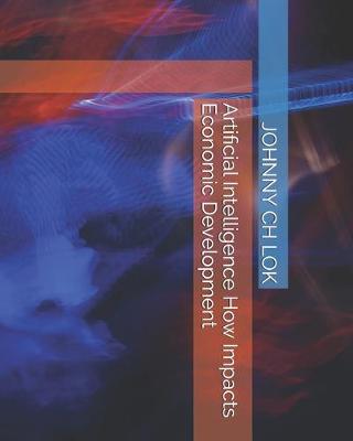 Book cover for Artificial Intelligence How Impacts Economic Development