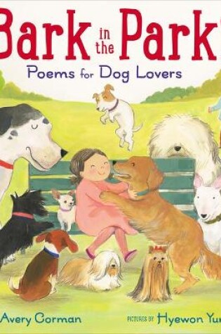 Cover of Bark in the Park!: Poems for Dog Lovers