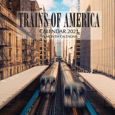 Book cover for Trains of America Calendar 2021