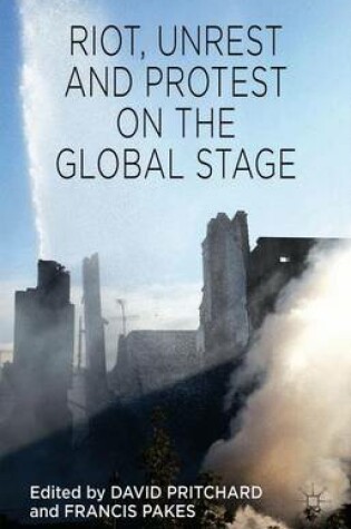 Cover of Riot, Unrest and Protest on the Global Stage