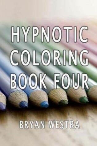 Cover of Hypnotic Coloring Book Four