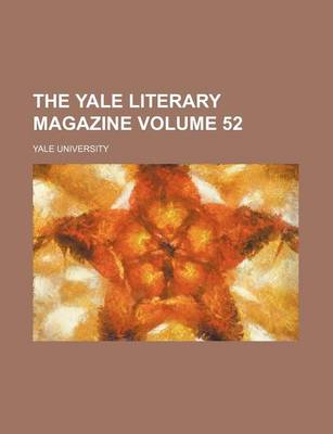 Book cover for The Yale Literary Magazine Volume 52