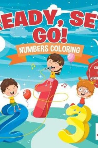 Cover of Ready, Set, Go! Numbers Coloring Coloring Book Kindergarten