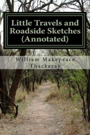Cover of Little Travels and Roadside Sketches (Annotated)