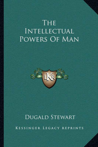 Cover of The Intellectual Powers of Man