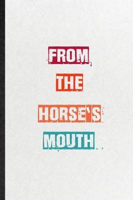 Book cover for From The Horse's Mouth