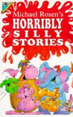 Cover of Michael Rosen's Horribly Silly Stories