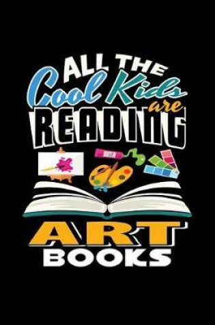 Cover of All the Cool Kids are Reading Art Books