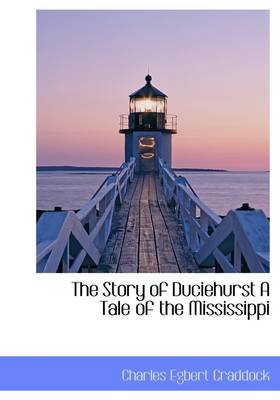 Book cover for The Story of Duciehurst a Tale of the Mississippi