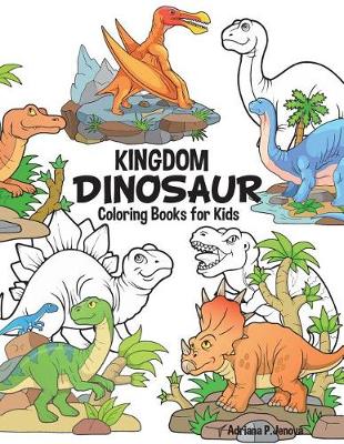 Book cover for Dinosaur Kingdom Coloring Books For Kids