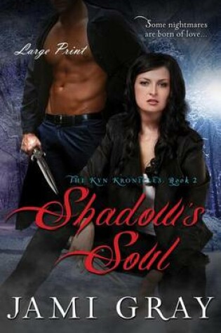 Cover of Shadows Soul the Kyn Kronicles Book 2 Large Print