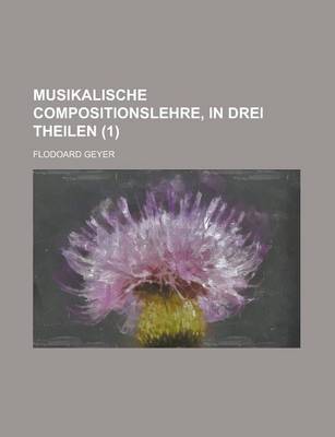 Book cover for Musikalische Compositionslehre, in Drei Theilen (1)