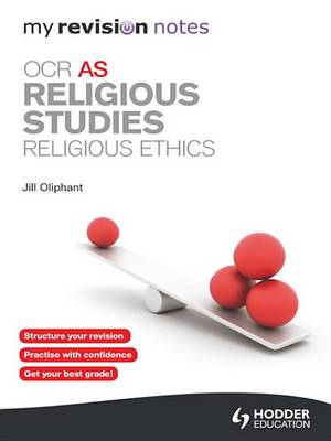 Book cover for My Revision Notes: OCR AS Religious Studies: Religious Ethics