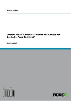 Book cover for Emerenz Meier - Sprachwissenschaftliche Analyse Der Geschichte 'Aus Dem Elend'