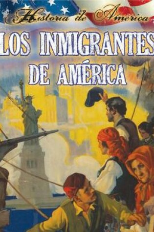 Cover of Los Inmigrantes de Estados Unidos (Immigrants to America)