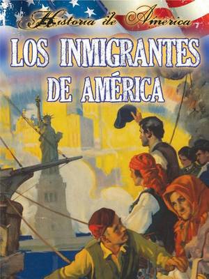 Cover of Los Inmigrantes de Estados Unidos (Immigrants to America)