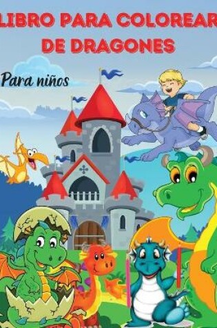 Cover of LIBRO PARA COLOREAR DE DRAGONES Para ni�os