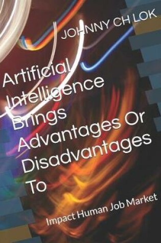 Cover of Artificial Intelligence Brings Advantages Or Disadvantages To