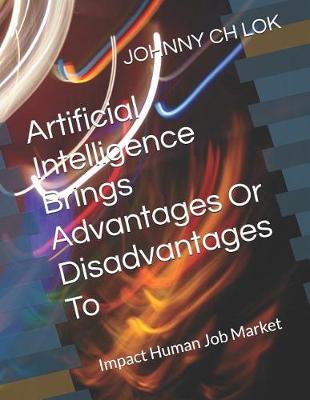 Book cover for Artificial Intelligence Brings Advantages Or Disadvantages To