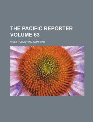 Book cover for The Pacific Reporter Volume 63