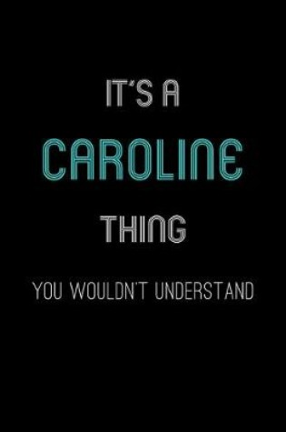 Cover of It's A Caroline Thing, You Wouldn't Understand