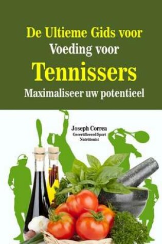 Cover of De Ultieme Gids voor Voeding voor Tennissers